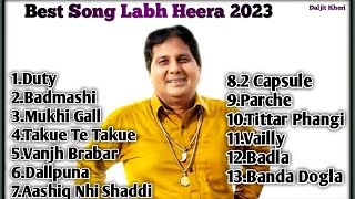 Labh heera new all song Labh heera best song 2023  Labh heera best songs  Labh heera play lest [upl. by Lari]