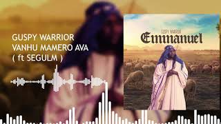 10 Guspy Warrior  Vanhu Mamero Ava Ft Segulm Official Audio Emmanuel Album 2021 [upl. by Di]