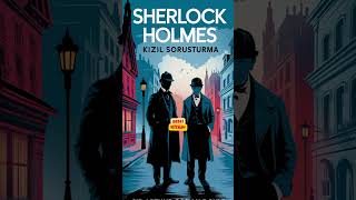 Sherlock Holmes  Kızıl Soruşturma shorts8 seslikitap sherlockholmes polisiye [upl. by Celtic]