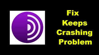 Fix Tor Browser App Keeps Crashing Problem Solution in Android  Fix Tor Browser Crash [upl. by Underwood]