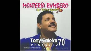 MONTERÍA RUMBERO  Tony Galofre amp Proyecto 70  Autor Juan Smith [upl. by Novled264]