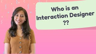 Who is an Interaction Designer Roles and Responsibilities of Interaction Designer [upl. by Sivrahc251]