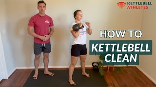 How to do a Kettlebell Clean  The Right Way  Kettlebell Athletes [upl. by Notgnilra]