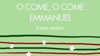 Brooke Annibale  quotO Come O Come Emmanuelquot Official Audio [upl. by Moll671]