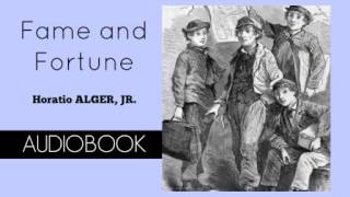 Fame and Fortune by Horatio Alger Jr  Audiobook [upl. by Braswell397]