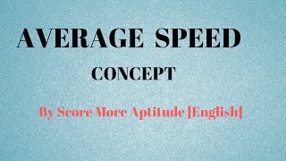 Average Speed Concept [upl. by Sosthina]