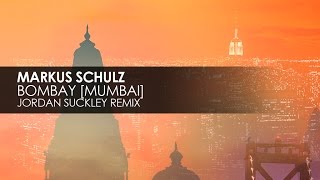 Markus Schulz  Bombay Mumbai Jordan Suckley Remix [upl. by Eille865]