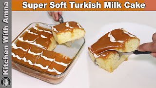 Turkish Milky Soft Cake 🎂  Milky Caramel Cake Recipe  Kitchen With Amna [upl. by Bastien]