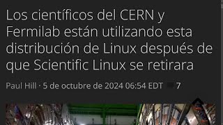 Los científicos del CERN y Fermilab están utilizando esta distribución de Linux después de que Scien [upl. by Amesari263]