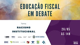 Educação Fiscal em Debate Racismo Institucional [upl. by Mulloy]