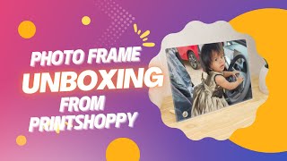 Printshoppy Photo Stand Unboxing  Transform Your Memories into a Stunning Display [upl. by Keg]