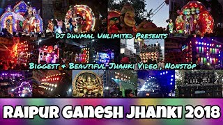 Raipur Ganesh Jhanki 2018  Dj Dhumal Unlimited Presents  Nonstop Dj Dhumal and Jhanki Video [upl. by Aric]