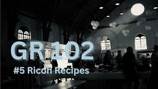 Ricoh GR 102 5  The Ricoh Recipes App [upl. by Francklin590]