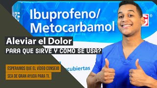 METOCARBAMOL e IBUPROFENO para que sirve  Dosis y Como se toma 💊 Aleviar el Dolor [upl. by Eniluqcaj]