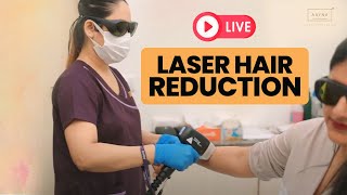 🔴LIVE Laser Hair Reduction LHR Treatment Step by Step Procedure  AAYNA Clinic Delhi [upl. by Omrellug]