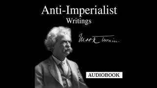 Mark Twain  AntiImperialist Writings  10  King Leopolds Soliloquy p1 [upl. by Etiragram]