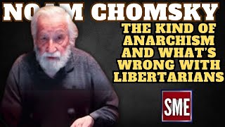 Noam Chomsky  The Kind of Anarchism and What’s Wrong with Libertarians [upl. by Amal]