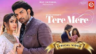 Tere Mere LYRICAL VIDEO  JavedMohsin  Stebin Ben  Asees Kaur  Rashmi Virag  Gurmeet amp Tridha [upl. by Arabele]