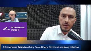 CasoAvalúos Entrevista al Arq Paolo Ortega Director de avalúos y catastros [upl. by Eive]