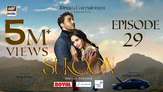 Sukoon Episode 29  Digitally Presented by Royal  Sensodyn amp FreeStyle Libre Eng Sub 24 Jan 2024 [upl. by Arianie]