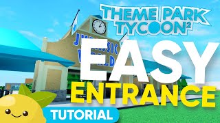 Easy Theme Park Entrance  NO GAMEPASS  Roblox Theme Park Tycoon 2 Tutorials [upl. by Ariamo]