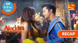 Aladdin  अलादीन  Ep 519 amp 520  RECAP [upl. by Joy]