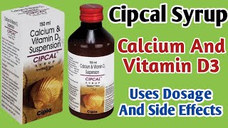 Cipcal Syrup Uses  Calcium And Vitamin D3 Suspension  Uses Dosage And Side Effects [upl. by Kcirdet]