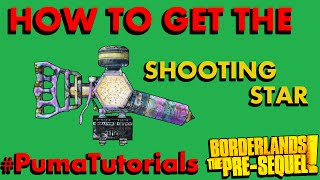 Borderlands The PreSequel Legendary Weapons Guide  Shooting Star PumaTutorials [upl. by Kellen733]