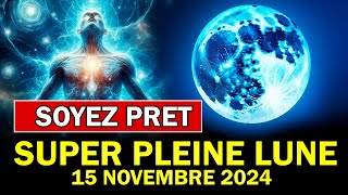 Attention 15 novembre  La SUPER LUNE déclenchera quelque chose dÉTRANGE chez VOUS [upl. by Legim]