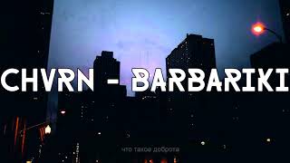 CHVRN – Barbariki [upl. by Llerol]