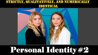 Personal Identity 2 Strictly Qualitatively and Numerically Identical [upl. by Byrd]