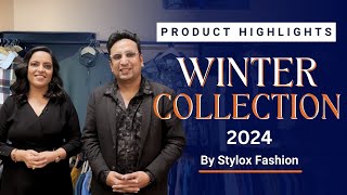 Winter Collection 2024  Product Highlights by Stylox Fashion [upl. by Pierpont]