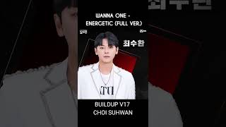 FULL VER WANNA ONE  ENERGETIC By 최수환Choi suhwan 빌드업 [upl. by Dawson]