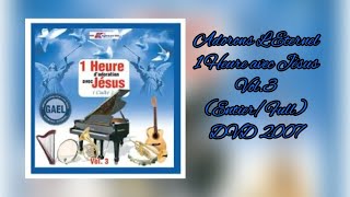 Adorons LEternel 1 Heure Avec Jesus Vol 3 Entier Full 11 CLIPS DVD 2007 [upl. by Assirolc]