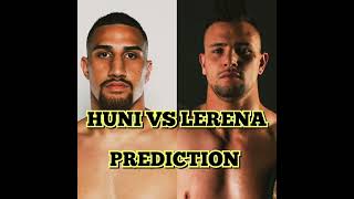 Who Will Win Huni vs Lerena Prediction [upl. by Zacks]