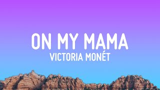 Victoria Monét  On My Mama Lyrics [upl. by Orwin971]