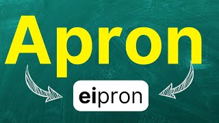 Cómo pronunciar Apron Delantal Prenda de vestir Protección para la ropa en inglés Americano [upl. by Worthy]