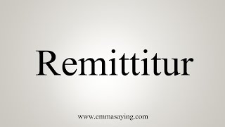 How To Say Remittitur [upl. by Tonia767]