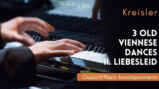 Kreisler 3 Old Viennese Dances II Liebesleid Piano Accompaniment [upl. by Nilrak]