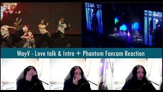 WayV Love talk amp Intro  Phantom Fancam Reaction  Officially mind and sanity lost thank you [upl. by Kihtrak99]