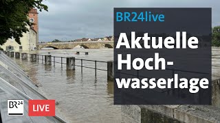 Hochwasser in Bayern Die aktuelle Lage  BR24live [upl. by Dee Dee]