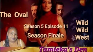 The Oval Season 5 Episode 22 WILD WILD WEST REVIEW amp RECAP First Reaction [upl. by Maag]