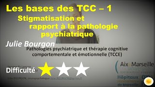 Les bases des thérapies TCC  1 Stigmatisation et rapport à la pathologie  Julie BOURGON [upl. by Linnea]