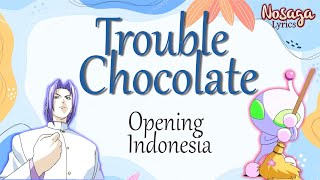 Trouble Chocolate  Anime Nostalgia Kartun Indonesia Opening [upl. by Willi]