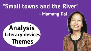 quotSmall towns and the Riverquot by Mamang Dai  Analysis Themes Literary devices and imagery [upl. by Esirahs]