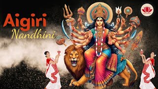 Aigiri Nandhini  Mahishasura Mandhini Sothram  Most powerful Song [upl. by Ekud]