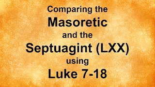 Comparing the Septuagint and Masoretic Using Luke 718 [upl. by Burtis]