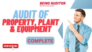 Auditing Property Plant amp Equipment PPE  Fixed Assets  Being Auditor [upl. by Eittah]