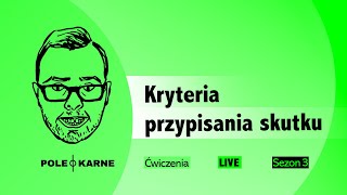 Kryteria przypisania skutku NA ŻYWO dr hab Mikołaj Małecki ĆWICZENIA Z PRAWA KARNEGO 52 [upl. by Odella]