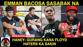 Haney NAGALIT Kay Mayweather “GURANG KA FLOYD HATERS KITA” Emman Bacosa May Laban Na [upl. by Naj]